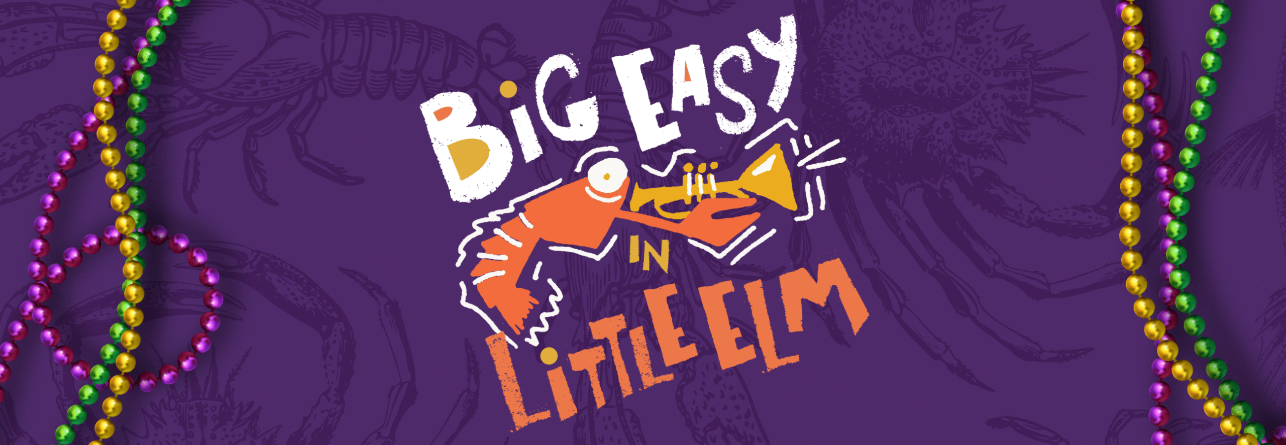 Purple background with colorful Mardi Gras beads and text reading “Big Easy in Little Elm,” featuring a cartoon Cajun crawfish playing a trumpet. Subtle crawfish and crab outlines enhance the festive, Big Easy vibe.