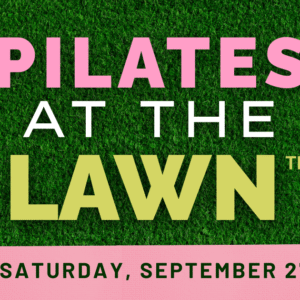 Event poster with "Pilates at the Lawn" in large text, and details: Saturday, September 27, 10-11 a.m., on a grass background with a pink yoga mat in the corner.