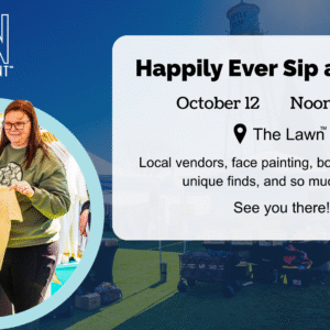 Event flyer for "Happily Ever Sip and Shop" on October 12, noon–5 p.m. at The Lawn, featuring vendors, face painting, boutique clothing, and more. Two women interacting at a vendor table.