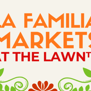 Text reads "La Familia Markets at The Lawn™" in orange and red letters, with colorful floral decorations along the bottom edge.