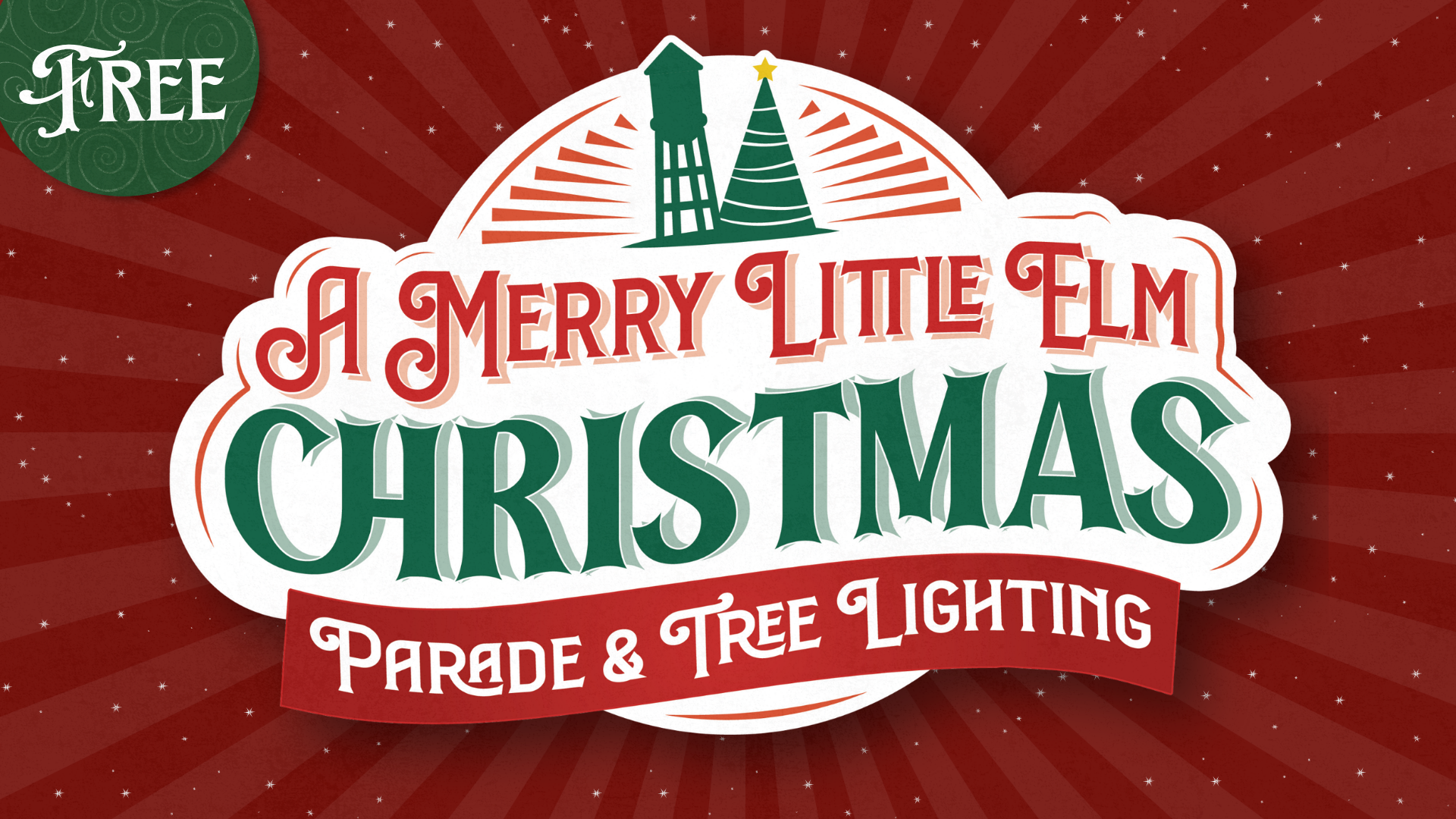 A sign reads "A Merry Little Elm Christmas Parade & Tree Lighting" with icons of a water tower and a tree; "Free" is written in a green circle on the top left.