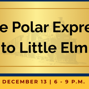 A gold train ticket graphic with the text “The Polar Express to Little Elm” and event details “December 13 | 6 - 9 P.M.” at the bottom.