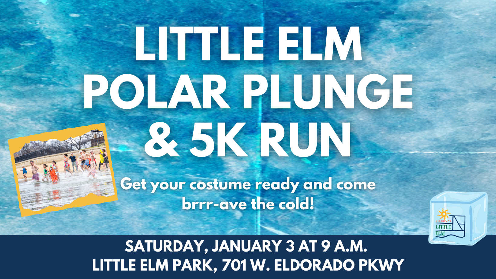 Event flyer for "Little Elm Polar Plunge & 5K Run" on January 3 at 9 a.m. at Little Elm Park, 701 W. Eldorado Pkwy, with costume reminder and icy background.