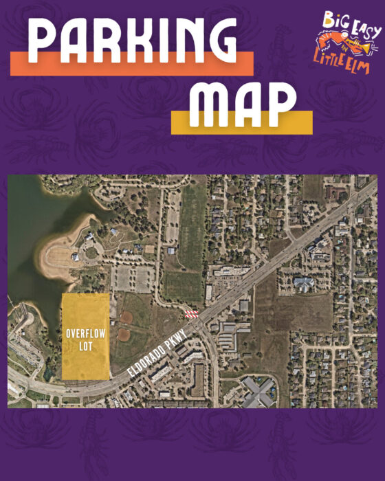 race156332-customSectionFullAttachment-6902307059c527.39331724 Aerial view of a parking map showing the overflow lot near a lake, with Eldorado Parkway running through the area. The "Big Easy Little Elm" logo sets a Cajun vibe in the top right corner.