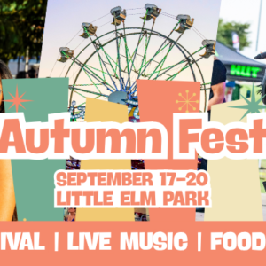 Promotional image for Autumn Fest at Little Elm Park, running from September 17-20. Features a Ferris wheel, a person performing on stage, and people smiling. Text highlights activities: carnival, live music, and food trucks.