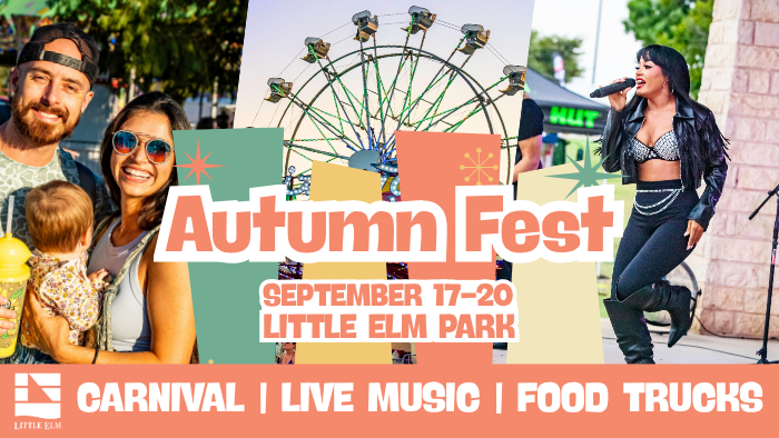 Promotional image for Autumn Fest at Little Elm Park, running from September 17-20. Features a Ferris wheel, a person performing on stage, and people smiling. Text highlights activities: carnival, live music, and food trucks.